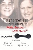 Friendship Interrupted: Hello, Are You Still There? Volume 1