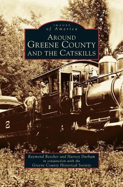 Around Greene County and the Catskills - Beecher, Raymond; Durham, Harvey