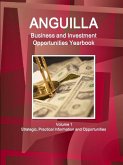 Anguilla Business and Investment Opportunities Yearbook Volume 1 Strategic, Practical Information and Opportunities Anguilla Business and Investment Opportunities Yearbook Volume 1 Strategic, Practical Information and Opportunities