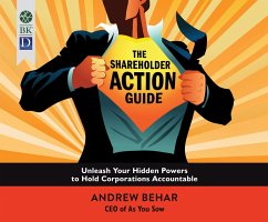 The Shareholder Action Guide: Unleash Your Hidden Powers to Hold Corporations Accountable - Behar, Andrew