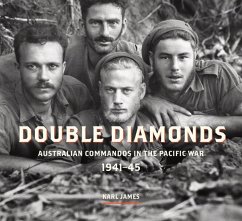 Double Diamonds: Australian Commandos in the Pacific War, 1941-45 - James, Karl