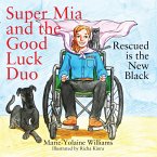 Super Mia and the Good Luck Duo - Rescued is the New Black