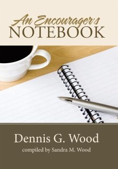 An Encourager's Notebook - Wood, Dennis G.; Wood, Sandra M.