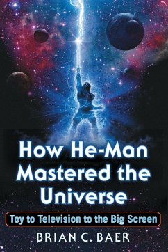 How He-Man Mastered the Universe - Baer, Brian C