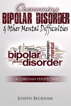 Overcoming Bipolar & Other Mental Difficulties (Paperback) - Beckham, Joseph W.