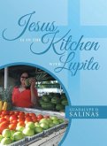 Jesus Is In The Kitchen With Lupita