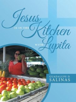 Jesus Is In The Kitchen With Lupita - Salinas, Guadalupe D.