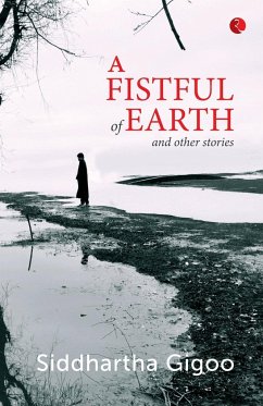 A Fistful of Earth and Other Stories - Gigoo, Siddhartha
