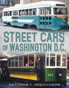 Street Cars of Washington D.C. - Springirth, Kenneth C.