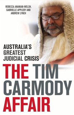 The Tim Carmody Affair: Australia's Greatest Judicial Crisis - Ananian-Welsh, Rebecca; Appleby, Gabrielle; Lynch, Andrew