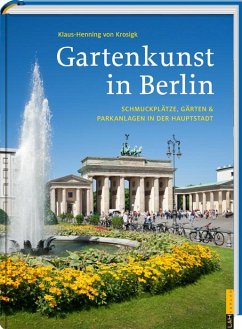 Gartenkunst in Berlin - Krosigk, Klaus von