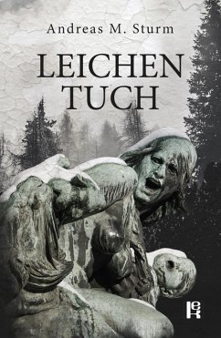 Leichentuch (eBook, ePUB) - Sturm, Andreas M.