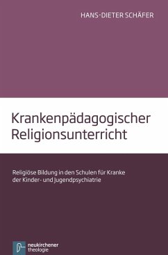 Krankenpädagogischer Religionsunterricht (eBook, PDF) - Schäfer, Hans-Dieter