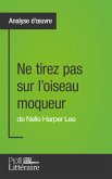 Ne tirez pas sur l'oiseau moqueur de Nelle Harper Lee (Analyse approfondie) (eBook, ePUB)