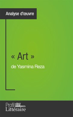 « Art » de Yasmina Reza (Analyse approfondie) (eBook, ePUB) - Duvivier, Samuel; Profil-Litteraire. Fr