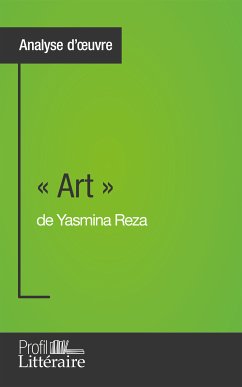 « Art » de Yasmina Reza (Analyse approfondie) (eBook, ePUB) - Duvivier, Samuel; Profil-litteraire.fr