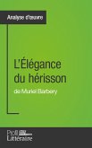 L'Élégance du hérisson de Muriel Barbery (Analyse approfondie) (eBook, ePUB)