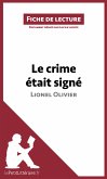 Le crime était signé de Lionel Olivier (Fiche de lecture) (eBook, ePUB)