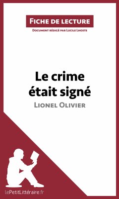 Le crime était signé de Lionel Olivier (Fiche de lecture) (eBook, ePUB) - Lhoste, Lucile; Lepetitlitteraire