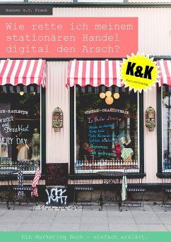 Wie rette ich meinem stationären Handel digital den Arsch? (eBook, ePUB) - Frank, Hannes G.C.