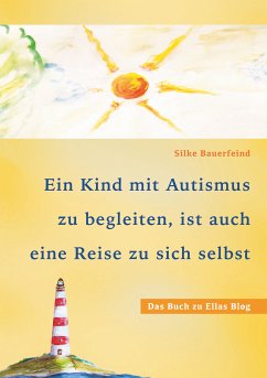 Ein Kind mit Autismus zu begleiten, ist auch eine Reise zu sich selbst (eBook, ePUB) - Bauerfeind, Silke
