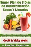 Súper Plan De 3 Días De Desintoxicación Con Sopas Y Licuados (eBook, ePUB)