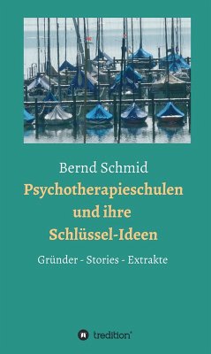 Psychotherapieschulen und ihre Schlüssel-Ideen (eBook, ePUB) - Schmid, Bernd; Müller, Rainer