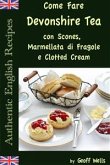 Come Fare Il Devonshire Tea Con Scones, Marmellata Di Fragole E Clotted Cream (eBook, ePUB)