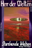 HERR DER WELTEN 039: Sterbende Welten (eBook, ePUB) HERR DER WELTEN 039: Sterbende Welten (eBook, ePUB)