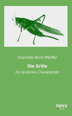 Die Grille (eBook, ePUB) - Birch-Pfeiffer, Charlotte