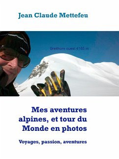 Mes aventures alpines, et tour du Monde en photos (eBook, ePUB)