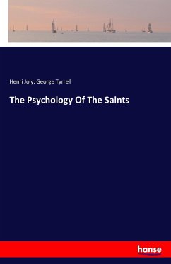 The Psychology Of The Saints - Joly, Henri;Tyrrell, George