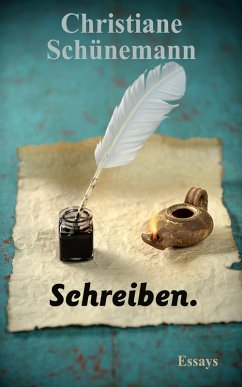 Schreiben. (eBook, ePUB) - Schünemann, Christiane
