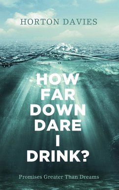 How Far Down Dare I Drink? - Davies, Horton