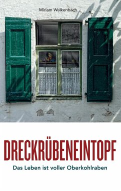 Dreckrübeneintopf - Walkenbach, Miriam