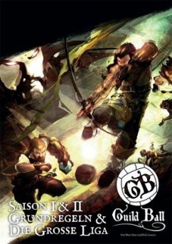 Guild Ball, Saison I & II, Grundregeln & die große Liga