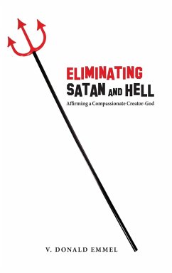 Eliminating Satan and Hell - Emmel, V. Donald