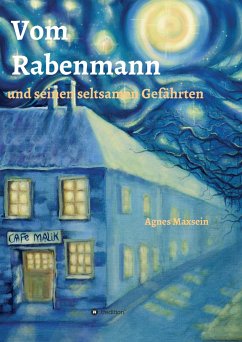 Vom Rabenmann und seinen seltsamen Gefährten - Maxsein, Agnes