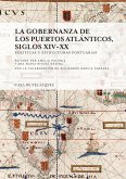 La gobernanza de los puertos atlánticos, siglos XIV-XX : políticas y estructuras portuarias
