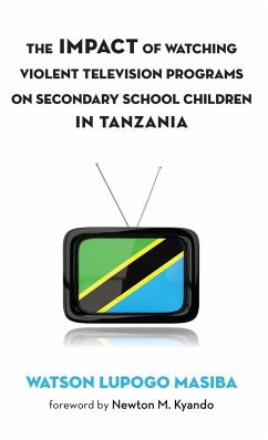 The Impact of Watching Violent Television Programs on Secondary School Children in Tanzania - Masiba, Watson Lupogo