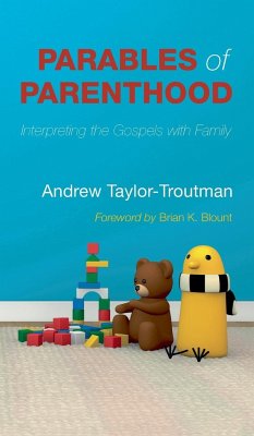 Parables of Parenthood - Taylor-Troutman, Andrew