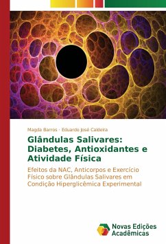 Glândulas Salivares: Diabetes, Antioxidantes e Atividade Física - Barros, Magda;José Caldeira, Eduardo