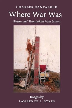 Where War Was. Poems and Translations from Eritrea - Cantalupo, Charles
