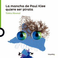 La mancha de Paul Klee quiere ser pirata - Monreal, Violeta