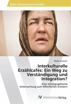 Interkulturelle Erzählcafés:Ein Weg zu Verständigung und Integration? - Jacobsen, Maike