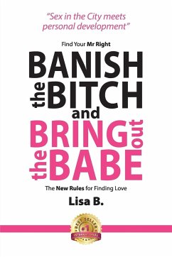 Banish The Bitch And Bring Out The Babe - B., Lisa