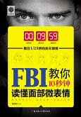 Methods of Reading Facial Micro Expressions in 10 Seconds from FBI (eBook, ePUB)