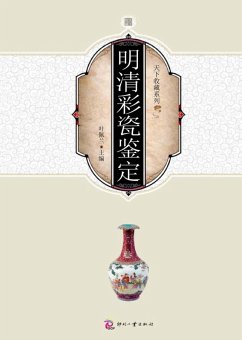 Appreciation of Porcelain in Ming and Qing Dynasty (eBook, ePUB) - Peilan, Ye