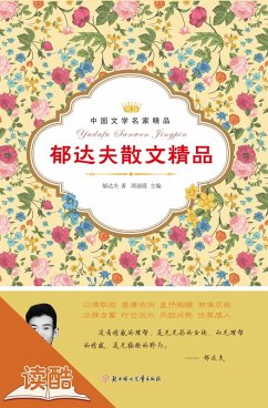 Yu Dafu's Selected Essays(Ducool Literary Masters Classics Edition) (eBook, ePUB) - Dafu, Yu Yu Dafu's Selected Essays(Ducool Literary Masters Classics Edition) (eBook, ePUB) - Dafu, Yu