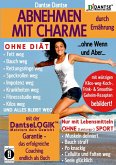 ABNEHMEN MIT CHARME durch Ernährung ...ohne Wenn und Aber... ABNEHMEN MIT CHARME durch Ernährung ...ohne Wenn und Aber...